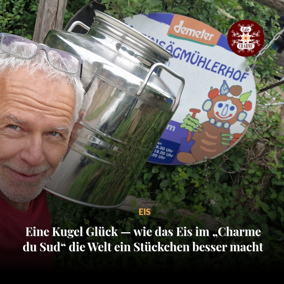Eine Kugel Glück — wie das Eis im „Charme du Sud“ die Welt ein Stückchen besser macht